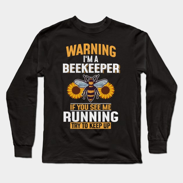 Warning I'm A Beekeeper Long Sleeve T-Shirt by funkyteesfunny